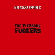 The Pleasure Fuckers - Malasaña Republic