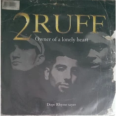 2Ruff - Owner Of A Lonely Heart / Dope Rhyme Sayer