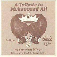 Le Stim - A Tribute To Muhammad Ali (We Crown The King)