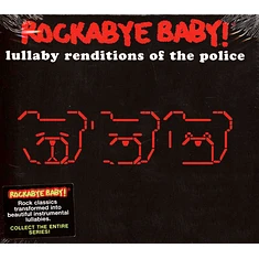 Rockabye Baby! - Lullaby Renditions Of The Police
