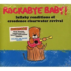Rockabye Baby! - Lullaby Renditions Of Creedence Clearwater Revival