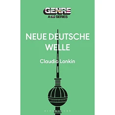Claudia Lonkin - Genre: A 33 1/3 Series - Neue Deutsche Welle