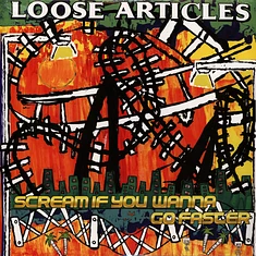 Loose Articles - Scream If You Wanna Go Faster