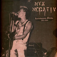 Nyx Negativ - Kalrshamns Punks 1981-1984 Black Vinyl Edition