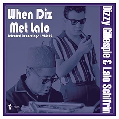 Dizzy Gillespie & Lalo Schifrin - When Diz Met Lalo: Selected Recordings 1960-62