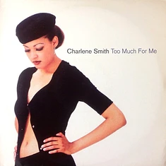 Charlene Smith - Too Much For Me