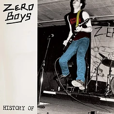 Zero Boys - History Of ... 40th Anniversary Cleaar Vinyl Edition