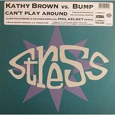 Kathy Brown Vs. Bump - Can't Play Around