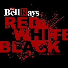 The Bellrays - The Red, The White And The Black Black Vinyl Edition