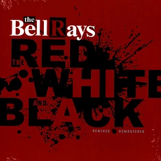 The Bellrays - The Red, The White And The Black Black Vinyl Edition
