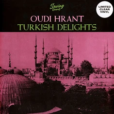Oudi Hrant - Turkish Delight Clear Vinyl Edtion