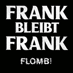 Flomb! - Frank Bleibt Frank Limited White Vinyl Edition