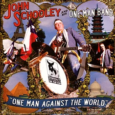 John Schooley And His One Man Band - One Man Against The World