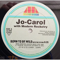 Jo-Carol With Modern Rocketry - Born To Be Wild/Into The Future