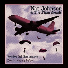 Nat & The Figureheads Johnson - Wonderful Emergency / Don't Worry