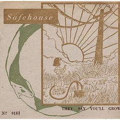 Safehouse - They Say You'll Grow