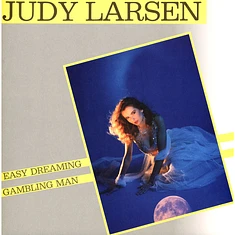 Judy Larsen - Easy Dreaming / Gambling Man