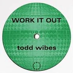 Todd Wibes - Work It Out
