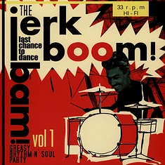 V.A. - Jerk Boom Bam Volume 1 - Greasy Rhythm & Soul Party