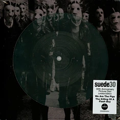 Suede - We Are The Pigs 30th Anniversary Picture Disc Edition