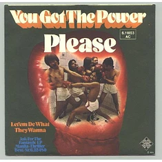 Please - You Got The Power / Let 'em Do What They Wanna