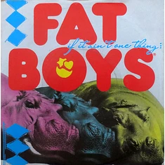 Fat Boys - If It Ain't One Thing It's Anuddah