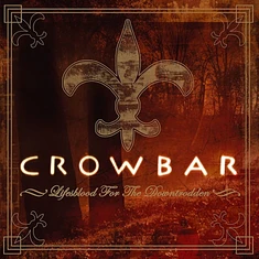 Crowbar - Lifesblood For The Downtrodden Colored Vinyl Edition