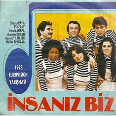 Ertan Anapa, Esmeray, Funda Anapa, İskender Doğan, Kerem Yılmazer, Melike Demirağ - İnsanız Biz (1978 Eurovision Yarışması)