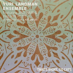 Yuri Landman Ensemble Feat. Jad Fair & Philippe Petit - That's Right, Go Cats