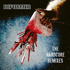 Deformer - The Hardcore Remixes
