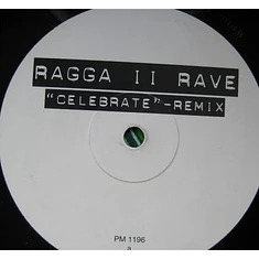 Ragga II Rave - Celebrate (Remix)