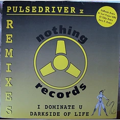 Pulsedriver - I Dominate U / Darkside Of Life (Remixes)