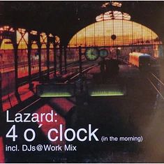 Lazard - 4 O'Clock (In The Morning)