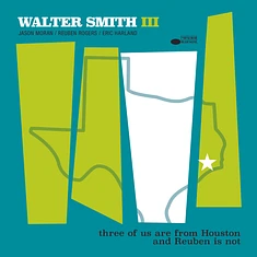 Walter Smith III - Three Of Us Are From Houston And Rueben Is Not