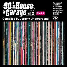 V.A. - 90's House & Garage Volume 3 Part 2 Compiled By Jeremy Underground