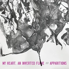 My Heart, An Inverted Flame / Apparitions - My Heart, An Inverted Flame / Apparitions