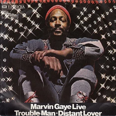 Marvin Gaye - Marvin Gaye Live - Trouble Man / Distant Lover