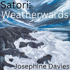 Josephine Davies - Satori: Weatherwards