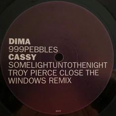 Dima / Cassy - 999Pebbles / Somelightuntothenight (Troy Pierce Close The Windows Remix)