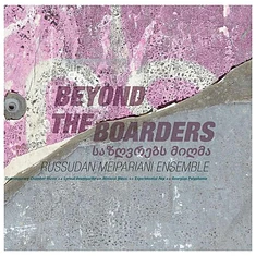 Russudan Meipariani Ensemble - Beyond The Boarders (180 G)