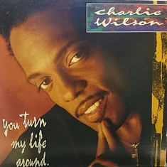 Charlie Wilson - You Turn My Life Around