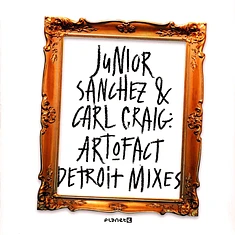 Junior Sanchez & Carl Craig - Art-O-Fact - Detroit Mixes