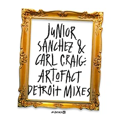 Junior Sanchez & Carl Craig - Art-O-Fact - Detroit Mixes