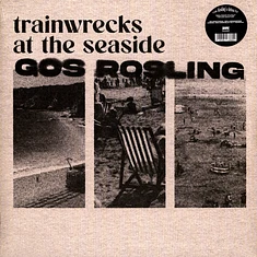 Gos Rosling - Trainwrecks At The Seaside