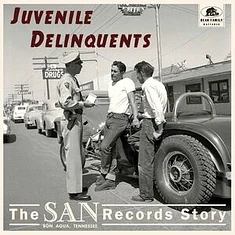 V.A. - Juvenile Delinquents - The San Records Story