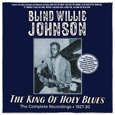 Blind Willie Johnson - The King Of Holy Blues - The Complete Recordings 1