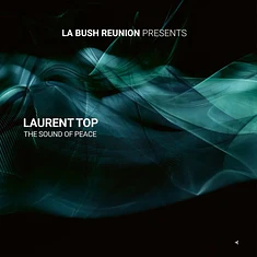 La Bush Reunion Present Laurent Top - The Sound Of Peace EP