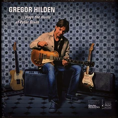 Gregor Hilden - ...Plays The Music Of Peter Green Vinyl Edition