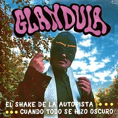 Glandula - Shake De La Autopista / Cuando Se Hizo Oscuro