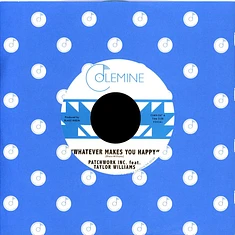 Patchwork Inc. & Taylor Williams & Wyatt Waddell - Whatever Makes You Happy / Last Forever Colored Vinyl Edition